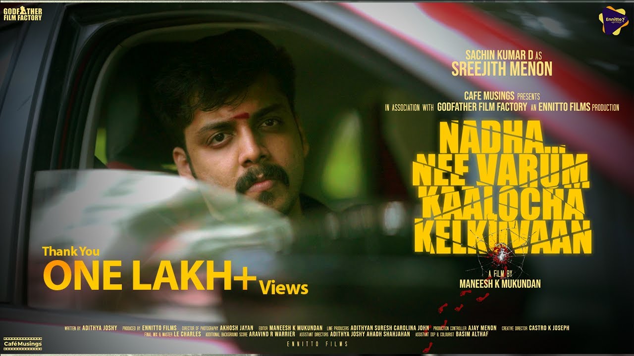 Nadha Nee Varum Kaalocha Kelkuvaan — film still